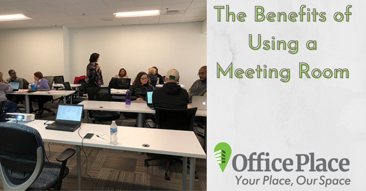 The Benefits of Using a Meeting Room