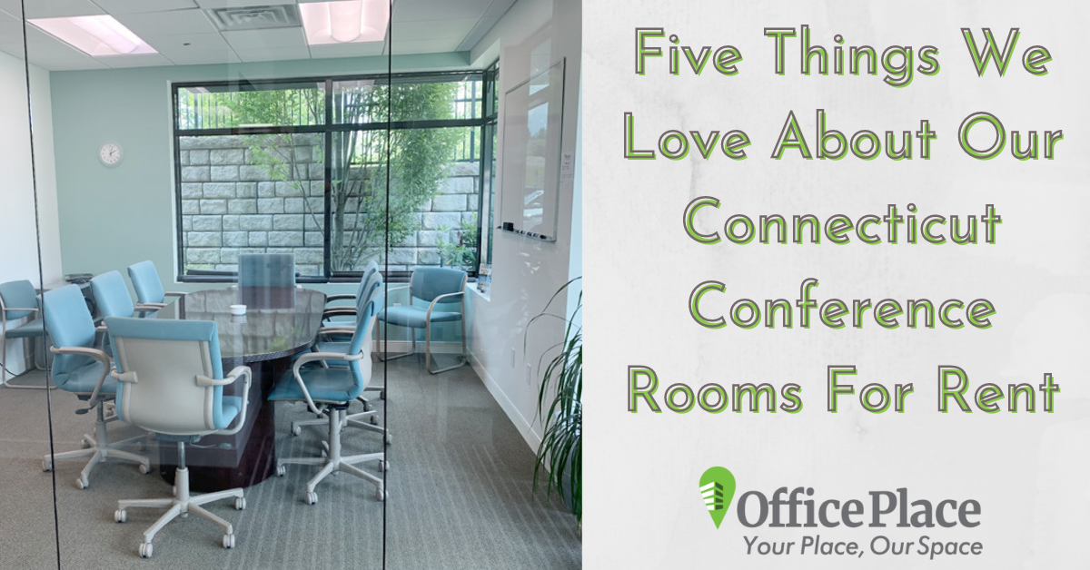 Five Things We Love About Our Connecticut Conference Rooms For Rent